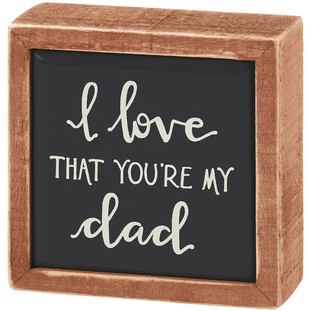 Love You're My Dad Sign