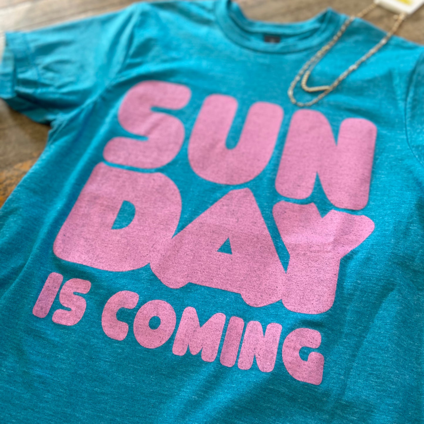 Sunday is Coming Tee