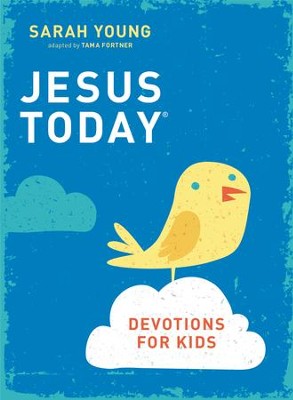 Jesus Today- Devotions for Kids