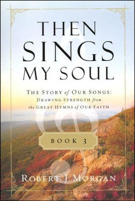 Then Sings My Soul- Book 3