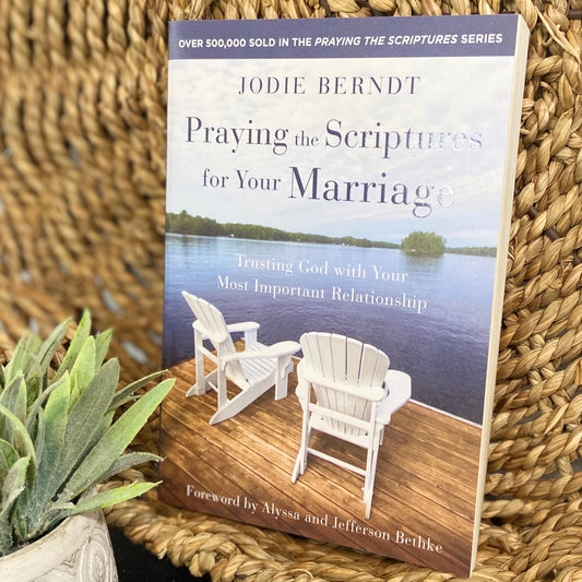 Praying the Scriptures for Your Marriage