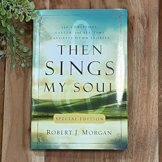 Then Sings My Soul- Special Edition