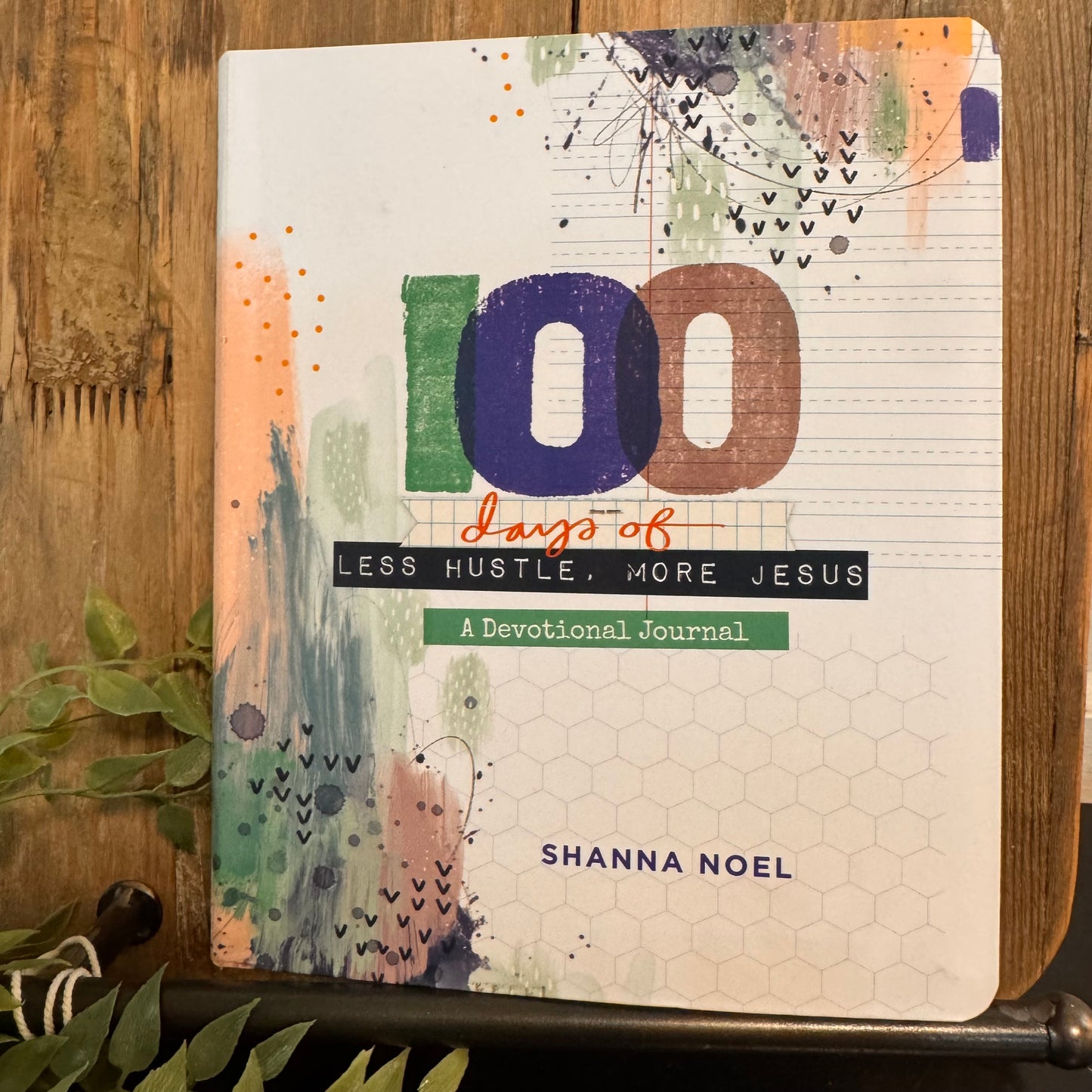 100 Days of Less Hustle, More Jesus: A Devotional Journal