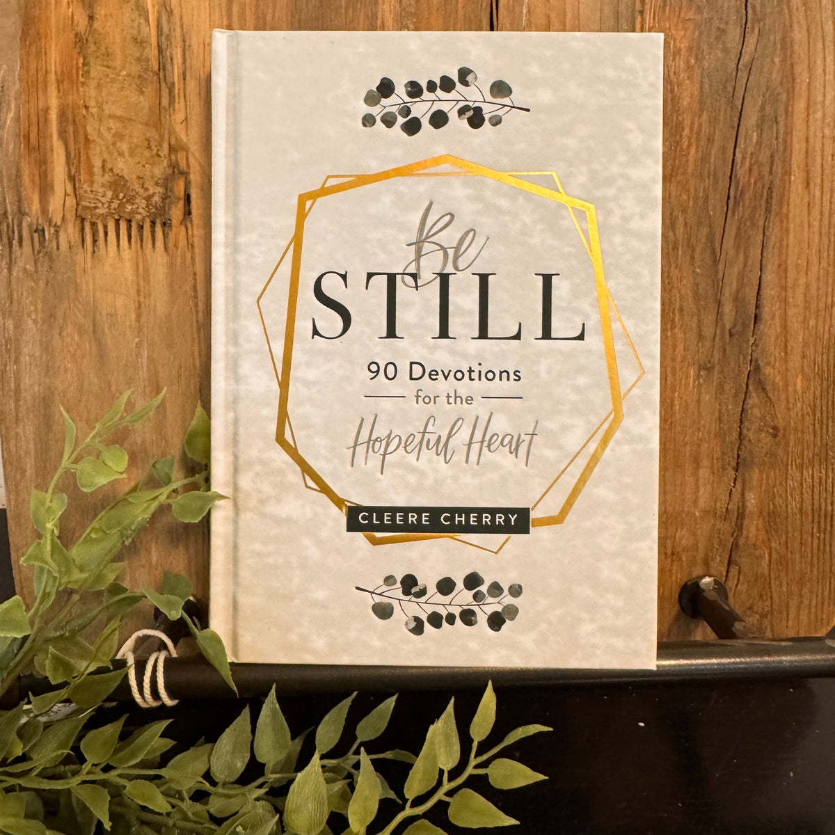 Be Still - 90 Devotions for the Hopeful Heart