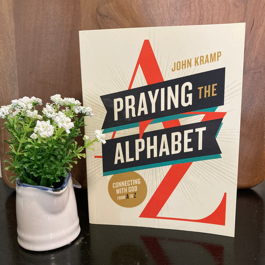 Praying the Alphabet: Connecting with God from A-to-Z